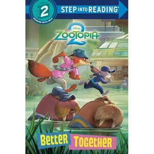 Better Together (Disney Zootopia 2) -- Random House Disney